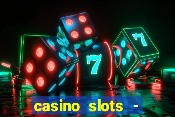 casino slots - slot machines