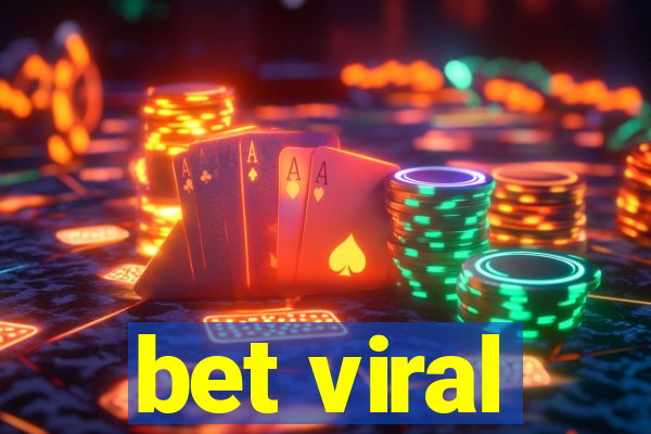 bet viral