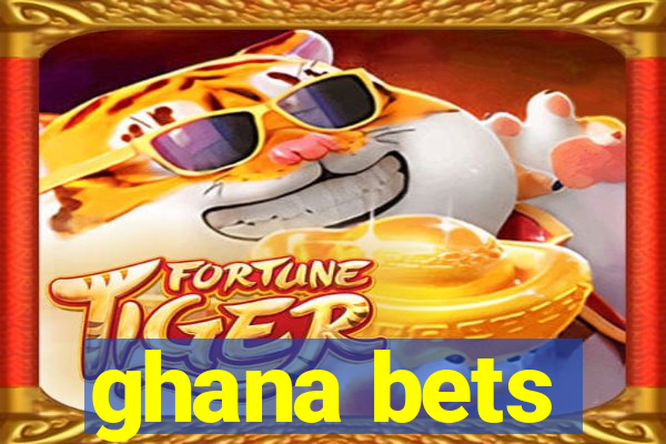 ghana bets