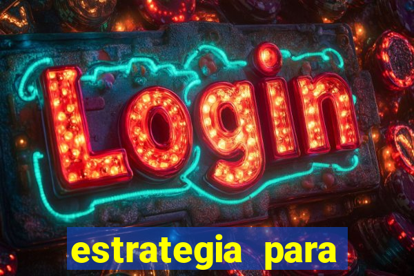 estrategia para jogar na roleta