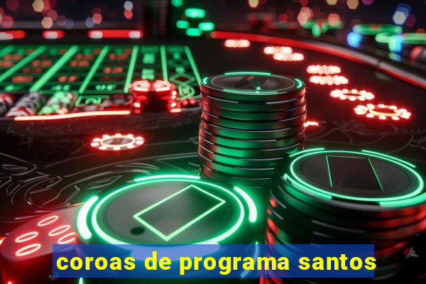 coroas de programa santos