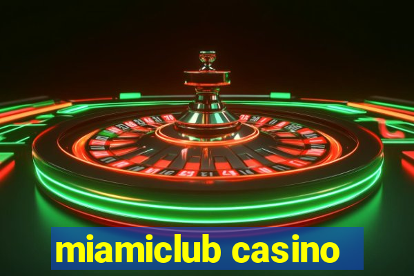 miamiclub casino