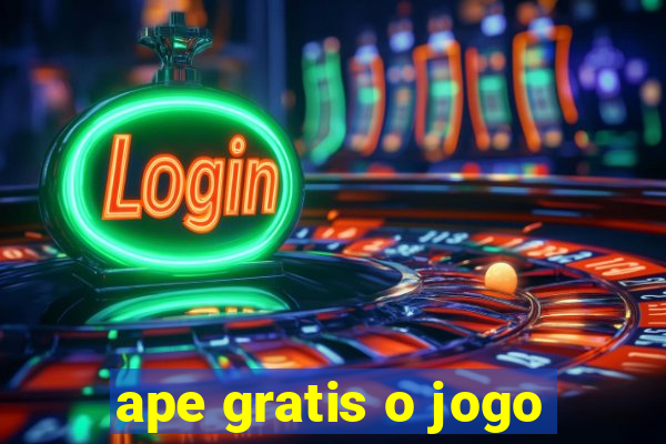 ape gratis o jogo