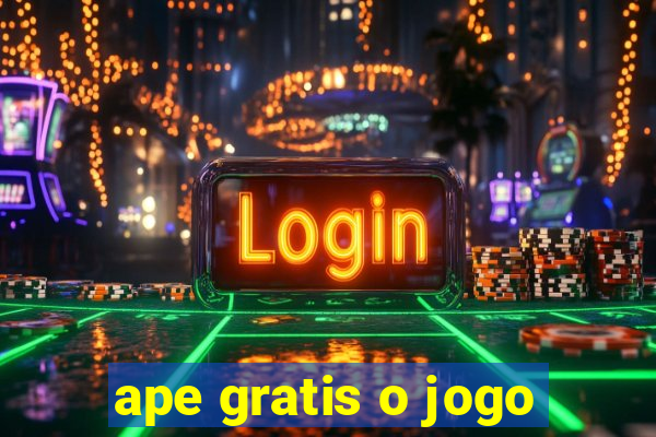 ape gratis o jogo