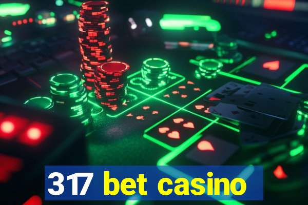 317 bet casino