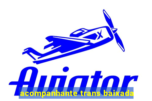 acompanhante trans baixada