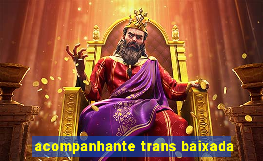 acompanhante trans baixada