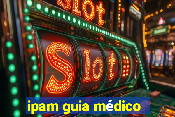 ipam guia médico