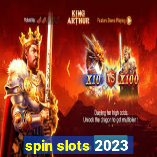 spin slots 2023