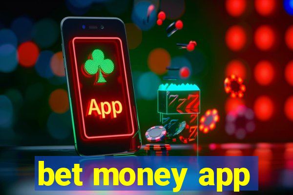 bet money app