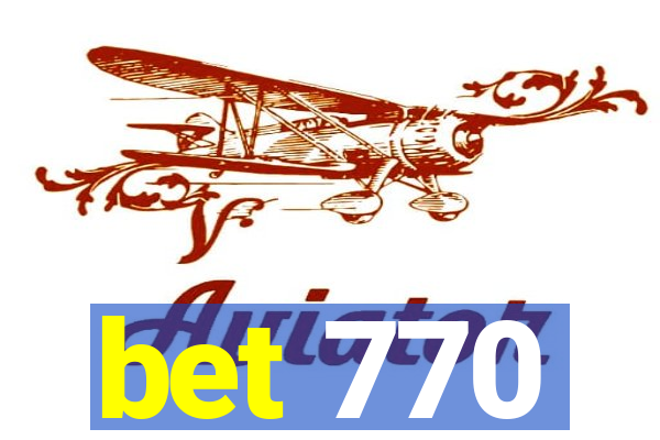 bet 770