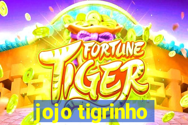 jojo tigrinho