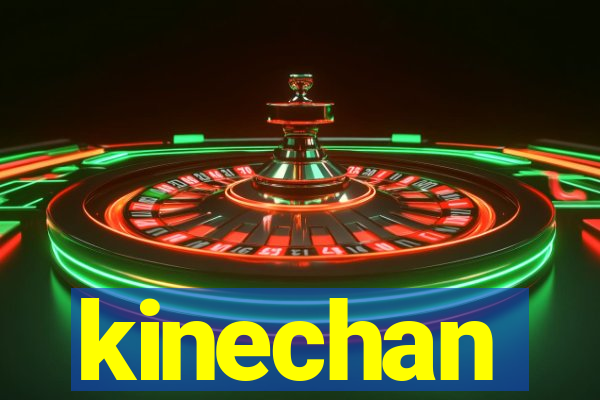 kinechan