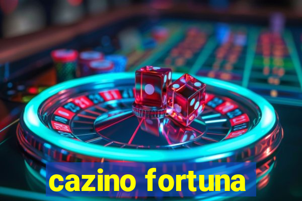 cazino fortuna