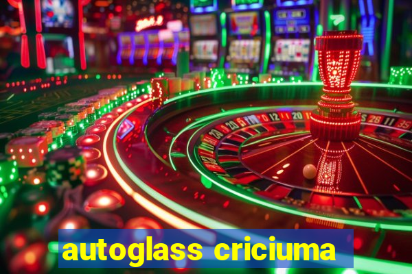 autoglass criciuma