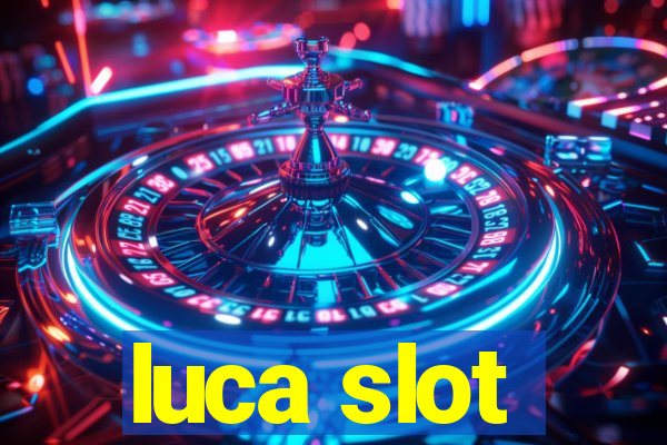 luca slot