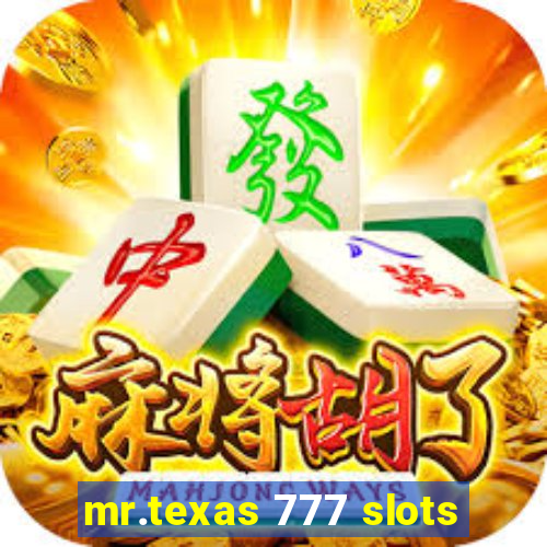 mr.texas 777 slots