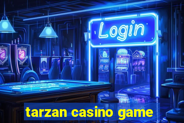 tarzan casino game