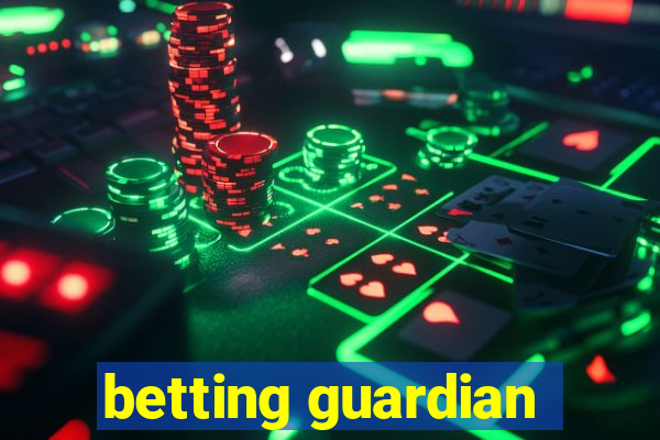 betting guardian