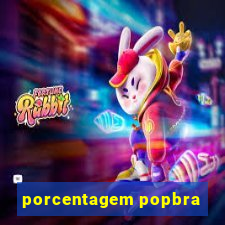 porcentagem popbra