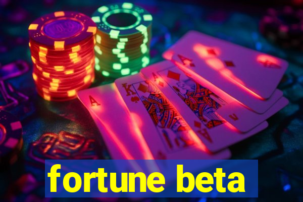 fortune beta