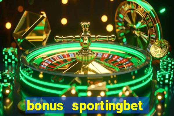 bonus sportingbet como funciona