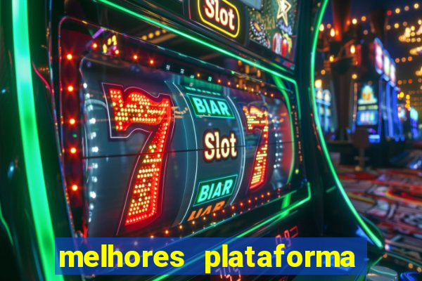 melhores plataforma fortune tiger