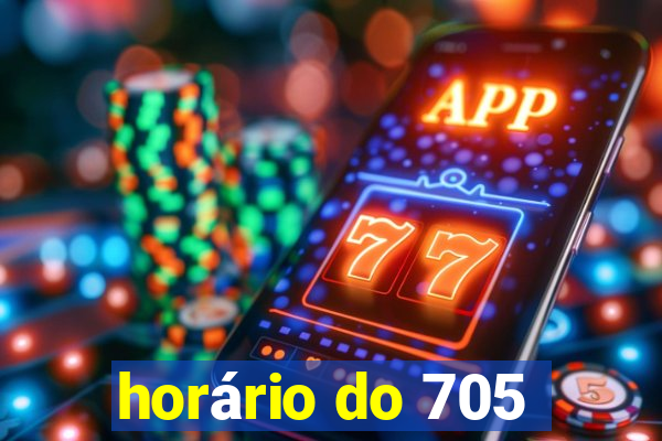 horário do 705