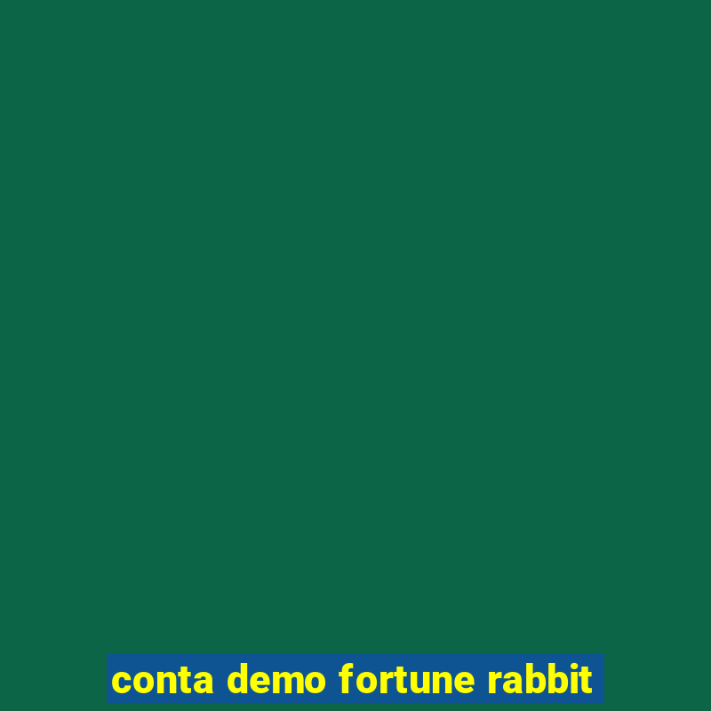 conta demo fortune rabbit