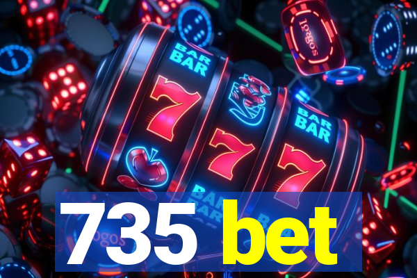 735 bet