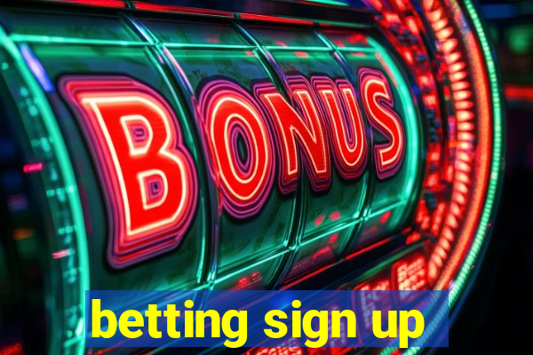 betting sign up