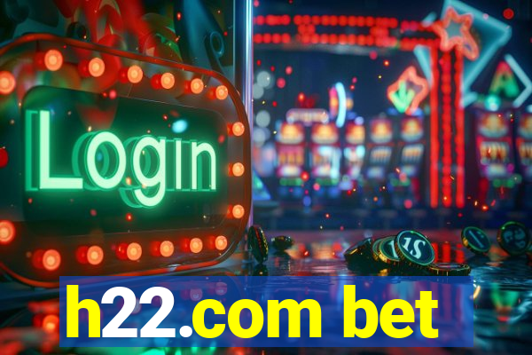 h22.com bet