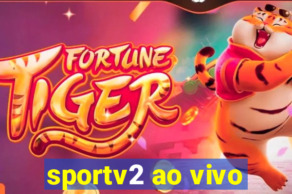 sportv2 ao vivo