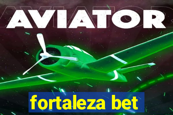 fortaleza bet