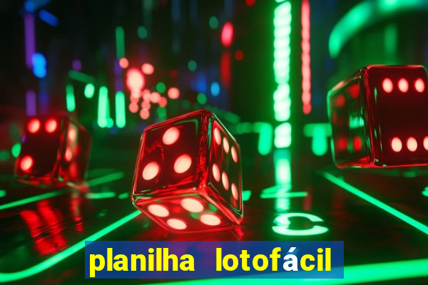 planilha lotofácil 25 dezenas 5 fixas grátis