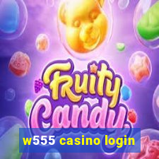 w555 casino login