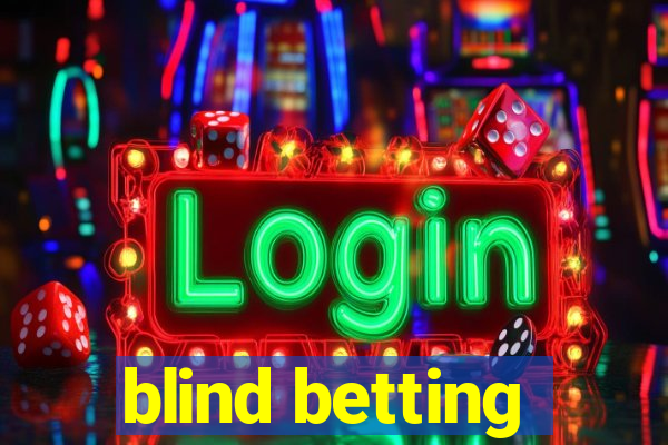 blind betting