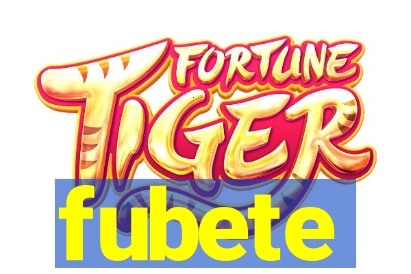 fubete