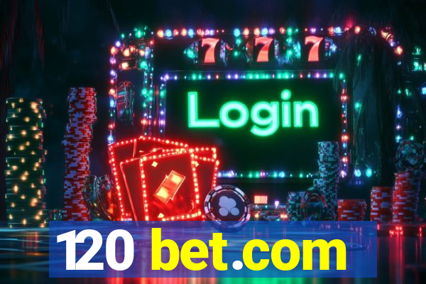 120 bet.com