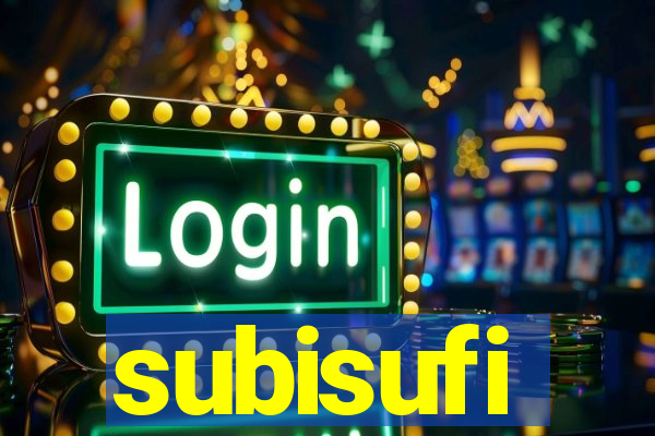 subisufi