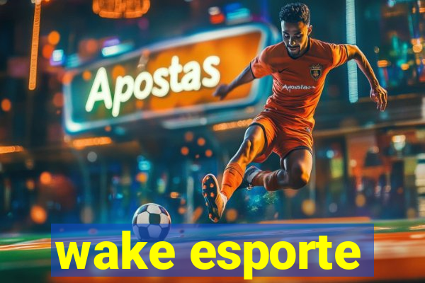 wake esporte