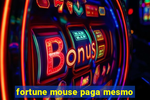 fortune mouse paga mesmo