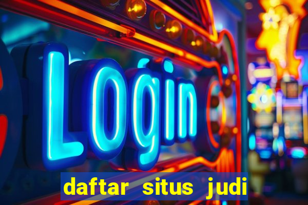 daftar situs judi slot online terpercaya 2022