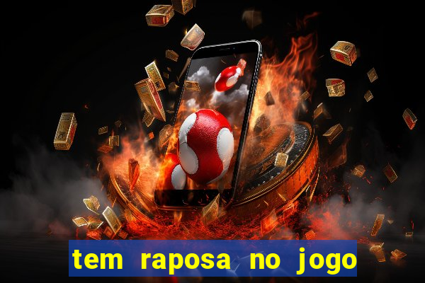 tem raposa no jogo do bicho