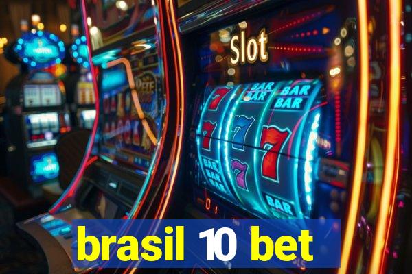 brasil 10 bet