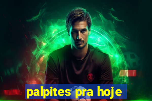 palpites pra hoje