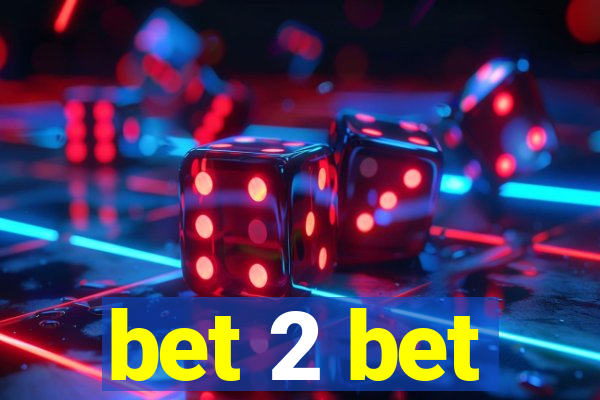 bet 2 bet