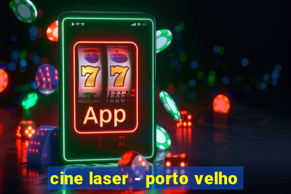 cine laser - porto velho