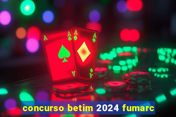 concurso betim 2024 fumarc