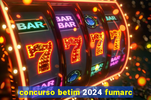 concurso betim 2024 fumarc